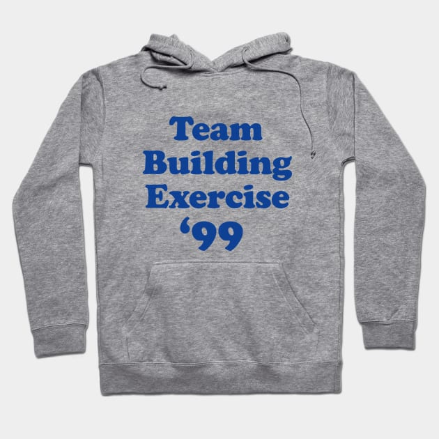 Team Building Exercise 99 Hoodie by avperth